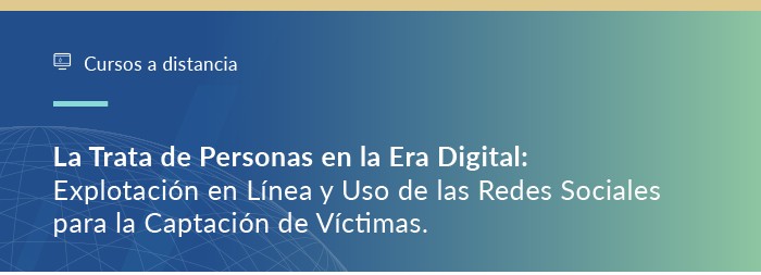 La Trata de Personas en la Era Digital: Explotación en Línea y Uso de las Redes Sociales para la Capacitación de Víctimas